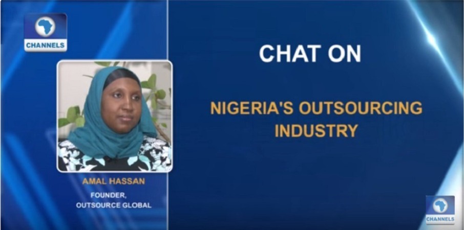 MAKING NIGERIA A PREMIER OUTSOURCING DESTINATION: A CHAT WITH AMAL HASSAN, CEO OF OUTSOURCE GLOBAL